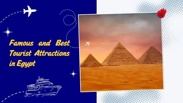 Famous and Best Tourist Attractions in Egypt Famous and Best Tourist Attractions in Egypt